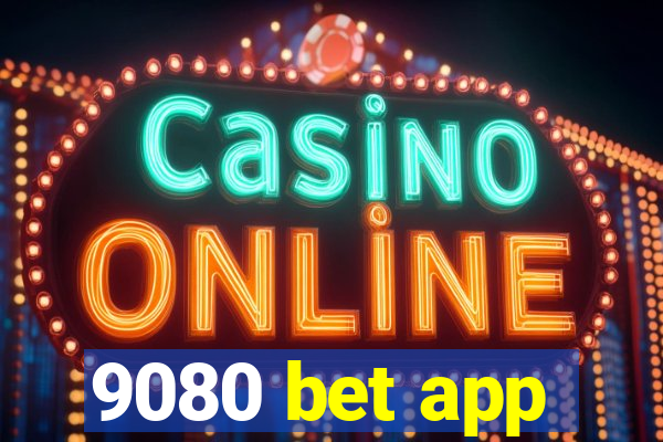 9080 bet app